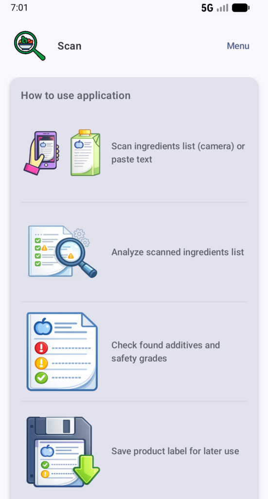 How to use application. 1 Scan ingredients list, 2 Analyze scanned ingredients list, 3 Check found additives and safety grades, 4 Save product label for later use.